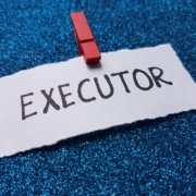 How to Choose the Right Executor for Your Will